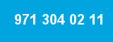 971 304 02 11